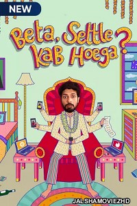 Beta Settle Kab Hoega (2021) Hindi Web Series MX Original