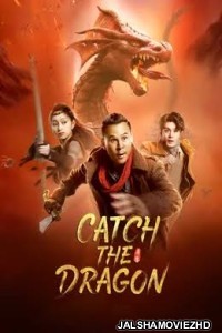 Catch The Dragon (2022) Hindi Dubbed