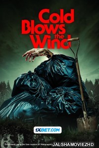 Cold Blows the Wind (2024) Bengali Dubbed Movie