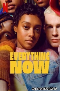 Everything Now (2023) Hindi Web Series Netflix Original