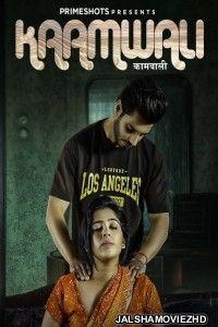 Kaamwali (2023) PrimeShots Original