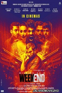 Missing on a Weekend (2016) Hindi Movie