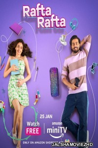 Rafta Rafta (2023) Hindi Web Series Amazon MiniTV Original