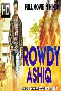 Rowdy Ashique (2018) South Indian Hindi Dubbed Movie