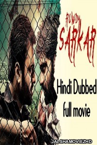 Rowdy Sarkar (2019) South Indian Hindi Dubbed Movie