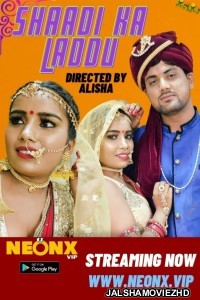 Shaadi Ka Laddu (2023) NeonX Original