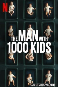 The Man with 1000 Kids (2024) Hindi Web Series Netflix Original