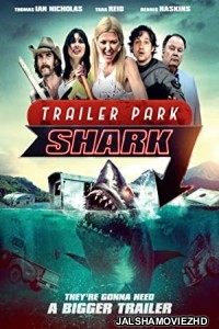 Trailer Park Shark (2017) Hindi Dubbed