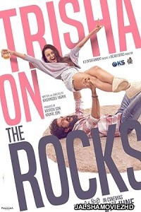 Trisha on the Rocks (2024) Hindi Movie